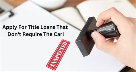 Online Car Title Loans No Inspection